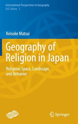 Geography of Religion in Japan: Religious Space, Landscape, and Behavior