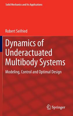 Dynamics of Underactuated Multibody Systems: Modeling, Control and Optimal Design