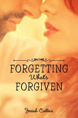 Forgetting What’s Forgiven