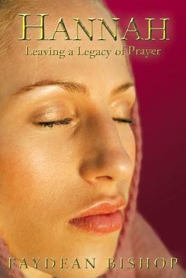 Hannah: Leaving a Legacy of Prayer