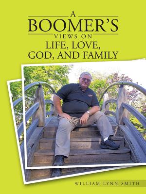 A Boomer’s Views on Life, Love, God, and Family