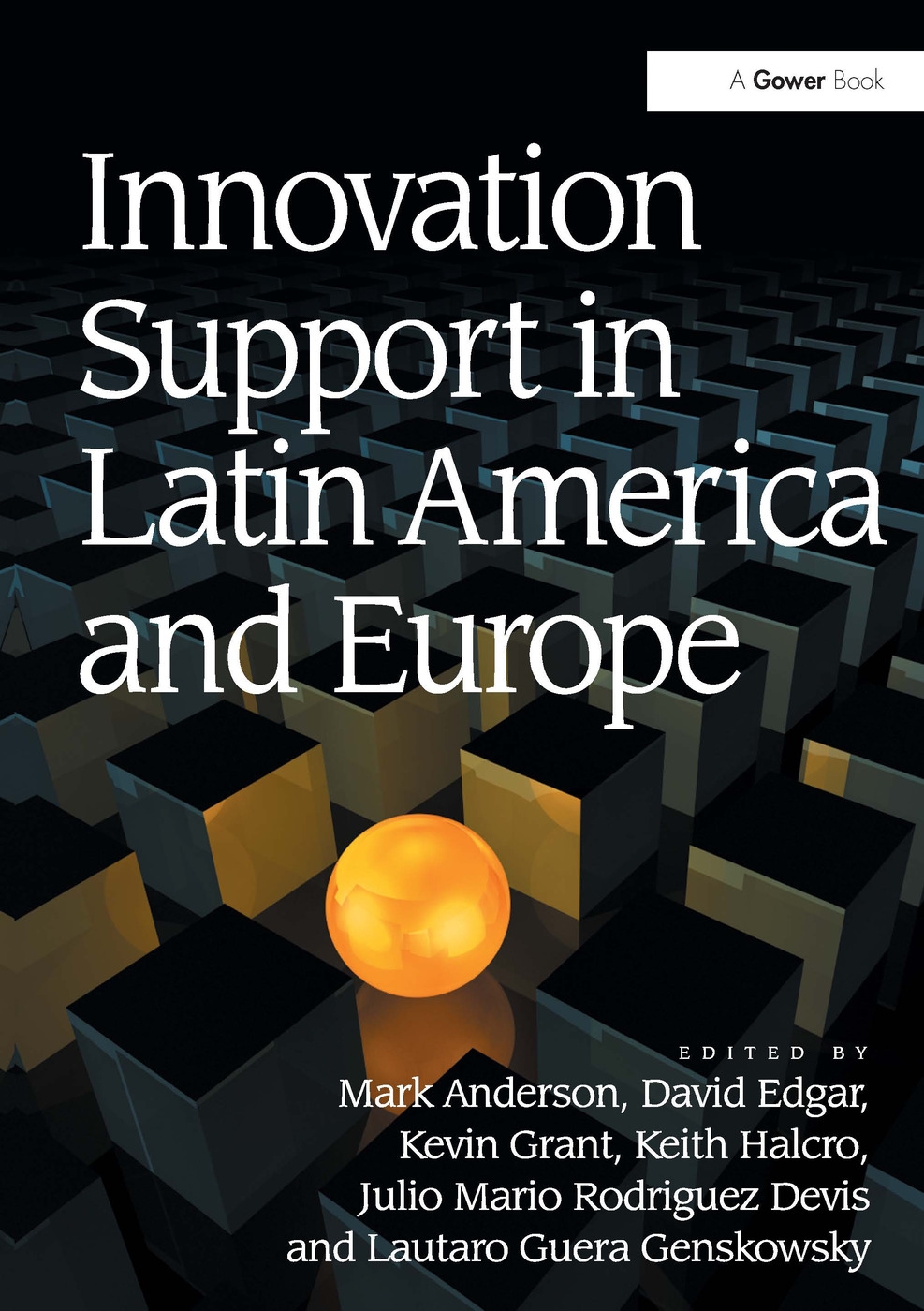 Innovation Support in Latin America and Europe: Theory, Practice and Policy in Innovation and Innovation Systems