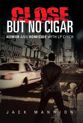 Close But No Cigar: Humor and Homicide with LP Cinch