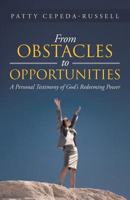 From Obstacles to Opportunities: A Personal Testimony of God’s Redeeming Power