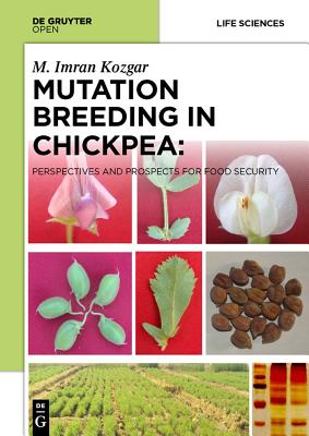 Mutation Breeding in Chickpea: Perspectives and Prospects for Food Security