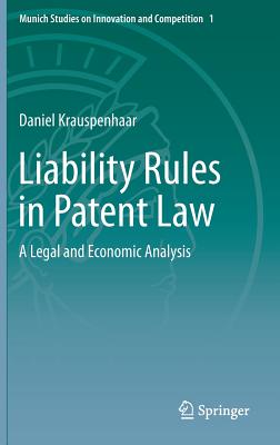 Liability Rules in Patent Law: A Legal and Economic Analysis