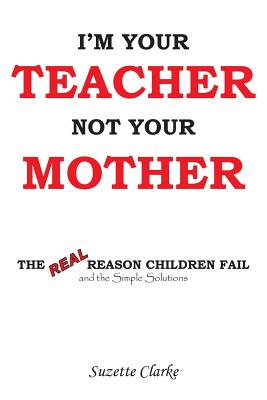 I’m Your Teacher Not Your Mother