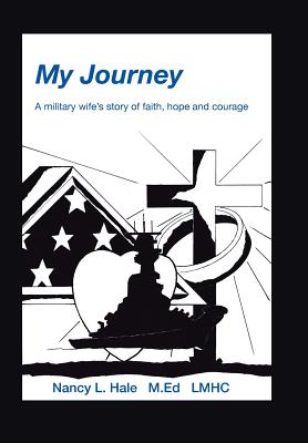 My Journey: A Military Wife’s Story of Faith, Hope, and Courage