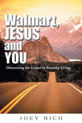 Walmart, Jesus, and You: Discovering the Gospel in Everyday Living