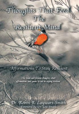 Thoughts That Feed the Resilient Mind: Affirmations, Thoughts to Stay Resilient