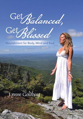 Get Balanced, Get Blissed: Nourishment for Body, Mind, and Soul