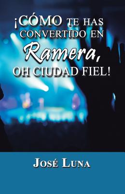 ¡Cómo te has convertido en ramera, oh ciudad fiel! / How you have become a harlot, oh faithful city!