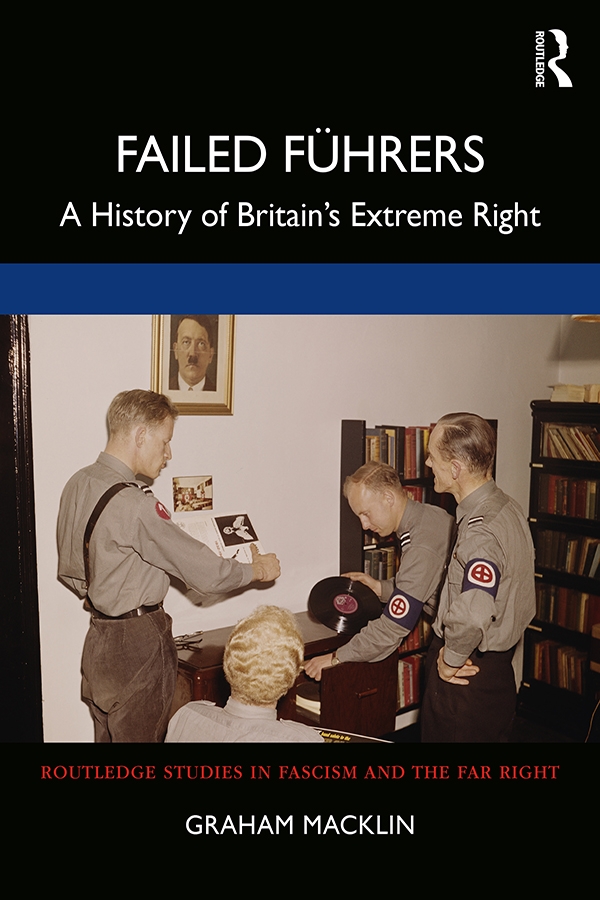 Failed F�hrers: A History of the British Extreme Right