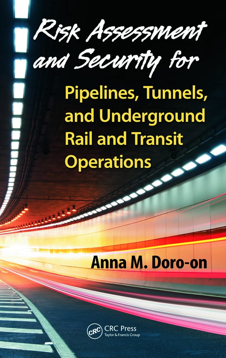 Risk Assessment and Security for Pipelines, Tunnels, and Underground Rail and Transit Operations