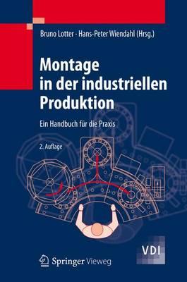 Montage in Der Industriellen Produktion: Ein Handbuch F�r Die Praxis