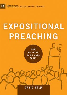 Expositional Preaching: How We Speak God’s Word Today