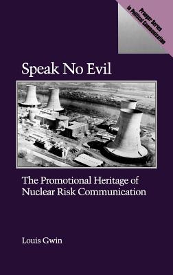 Speak No Evil: The Promotional Heritage of Nuclear Risk Communication