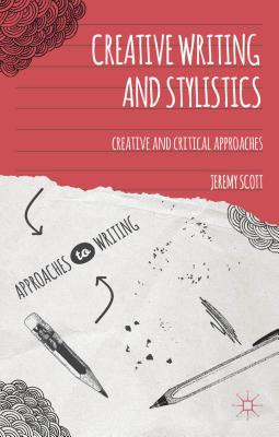 Creative Writing and Stylistics: Creative and Critical Approaches