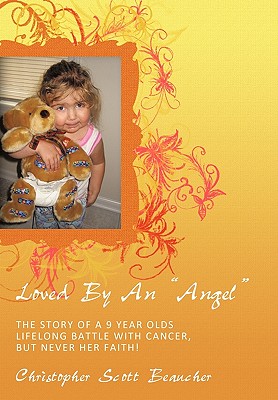 Loved by an “angel”: The Story of a 9 Year Olds Lifelong Battle With Cancer, but Never Her Faith!
