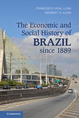 The Economic and Social History of Brazil Since 1889