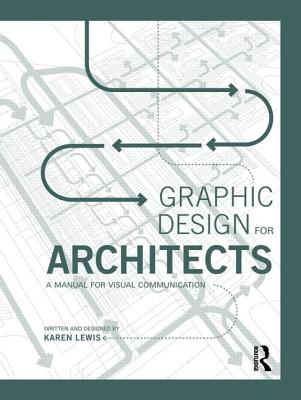 Graphic Design for Architects: A Manual for Visual Communication