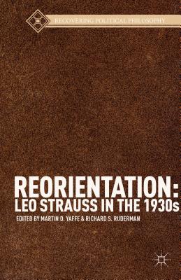 Reorientation: Leo Strauss in the 1930s