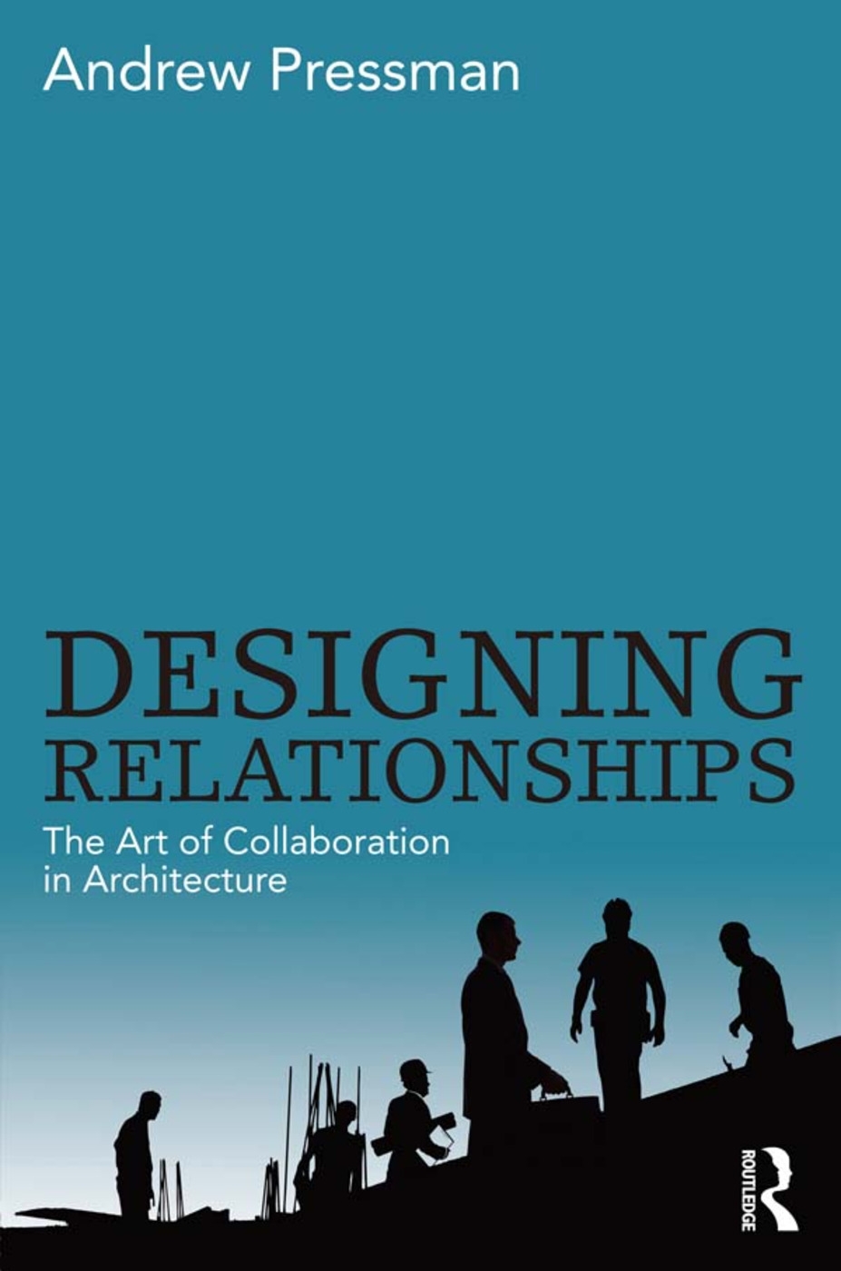 Designing Relationships: The Art of Collaboration in Architecture