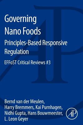 Governing Nano Foods: Principles-Based Responsive Regulation: EFFoST Critical Reviews #3