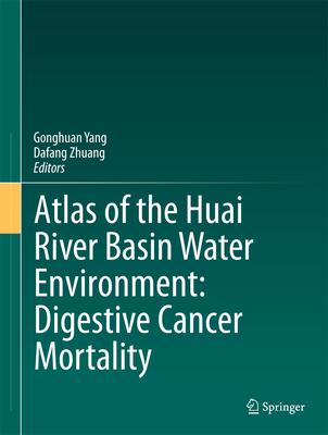 Atlas of the Huai River Basin Water Environment: Digestive Cancer Mortality