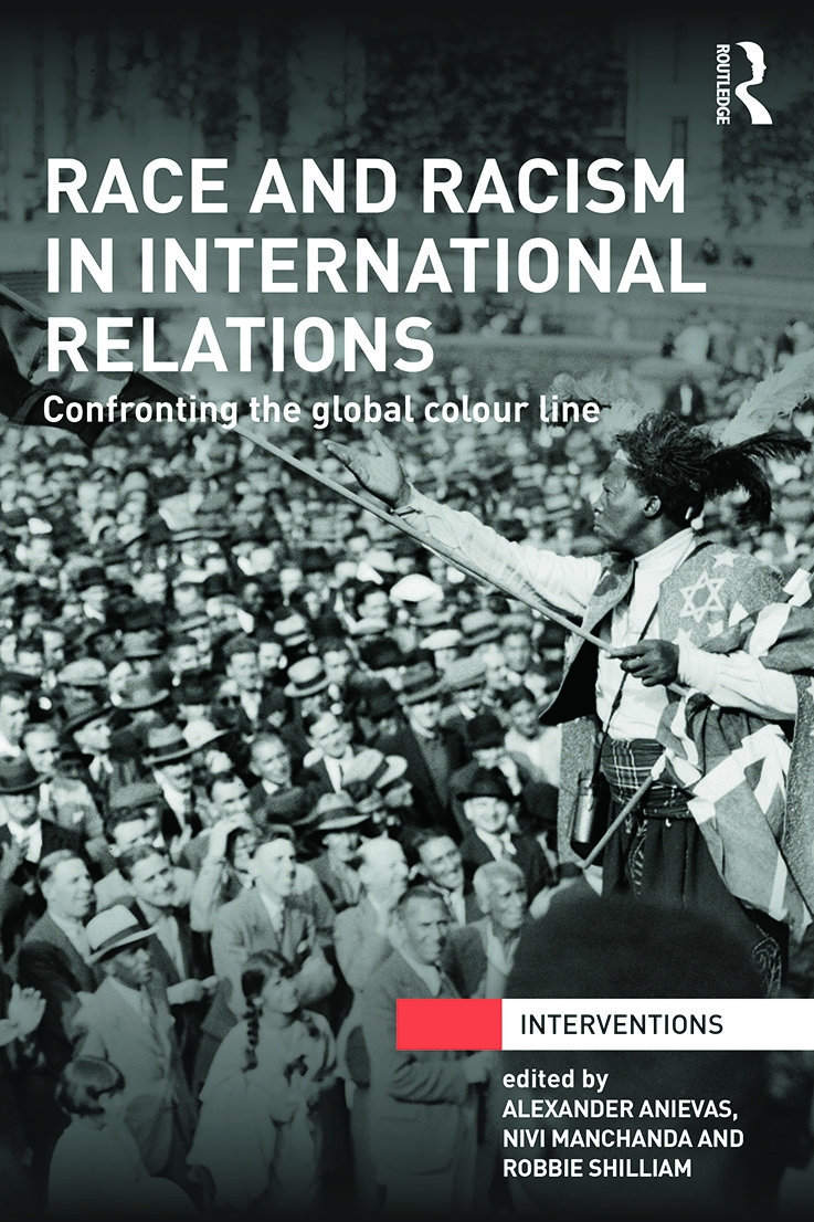 Race and Racism in International Relations: Confronting the Global Colour Line