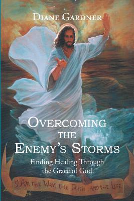 Overcoming the Enemy’s Storms: Finding Healing Through the Grace of God