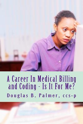 A Career in Medical Billing and Coding: Is It for Me?