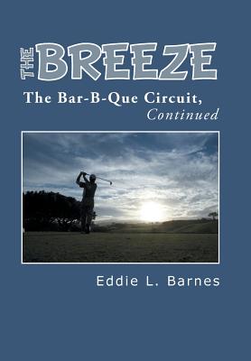 The Breeze: The Bar-B-Que Circuit, Continued