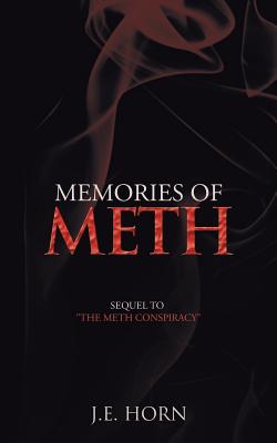 Memories of Meth: Sequel to The Meth Conspiracy