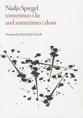 Sometimes I Lie and Sometimes I Don’t: Stories