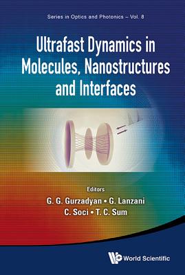 Ultrafast Dynamics in Molecules, Nanostructures and Interfaces: Selected Lectures Presented at Symposium on Ultrafast Dynamics o