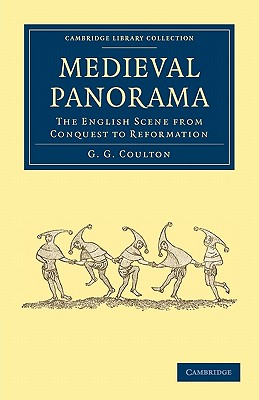 Medieval Panorama: The English Scene from Conquest to Reformation