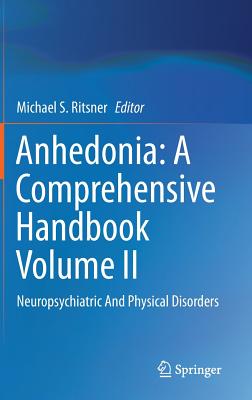 Anhedonia: A Comprehensive Handbook: Neuropsychiatric and Physical Disorders