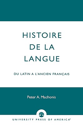 Histoire de la Langue: Du Latin a l’Ancien Francais