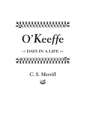 O’Keeffe: Days in a Life