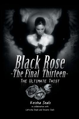 Black Rose- the Final Thirteen