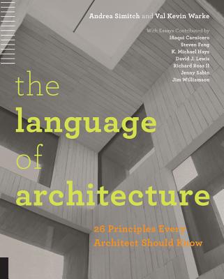 The Language of Architecture: 26 Principles Every Architect Should Know