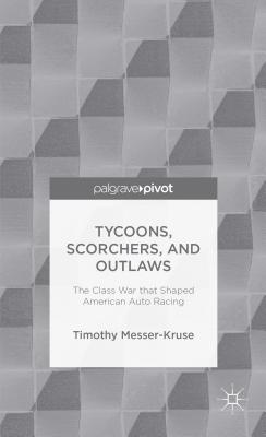 Tycoons, Scorchers, and Outlaws: The Class War That Shaped American Auto Racing