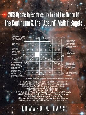 2013 Update to Esoptrics’ Try to End the Notion of the Continuum & the ��Absurd�� Math It Begets