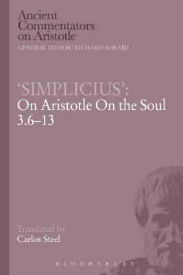 Simplicius’: On Aristotle on the Soul 3.6-13