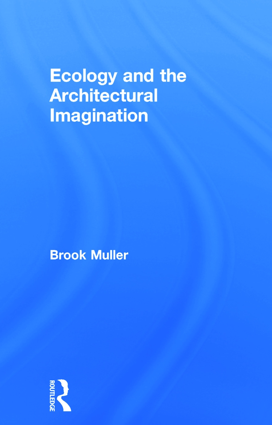 Ecology and the Architectural Imagination