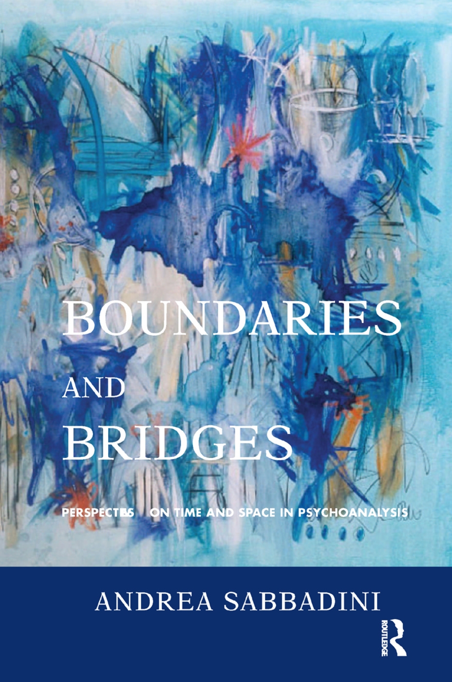 Boundaries and Bridges: Perspectives on Time and Space in Psychoanalysis