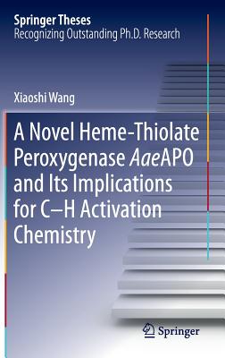 A Novel Heme-Thiolate Peroxygenase Aaeapo and Its’ Implications for C-H Activation Chemistry