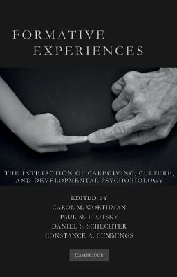 Formative Experiences: The Interaction of Caregiving, Culture, and Developmental Psychobiology