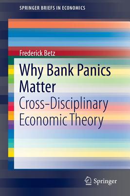 Why Bank Panics Matter: Cross-Disciplinary Economic Theory